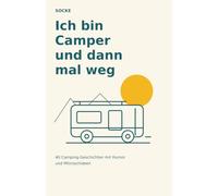 Ich bin Camper und dann mal weg