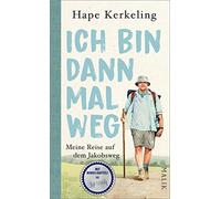 Ich bin dann mal weg: Meine Reise auf dem Jakobsweg - Jubiläumsausgabe | Der SPIEGEL-Bestseller mit Bonus-Kapitel