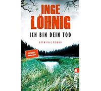 Ich bin dein Tod: Kriminalroman | Die Meisterin des deutschen Kriminalromans Inge Löhnig mit ihrem neuen, dramatischen Fall