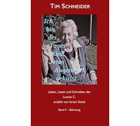 Ich bin des Tages Kind, vom Augenblick geküsst: Leben, Lesen und Schreiben der Leonie C., erzählt von ihrem Enkel - Band II: Befreiung