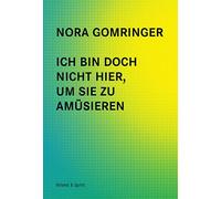 Ich bin doch nicht hier, um Sie zu amüsieren