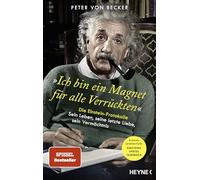 'Ich bin ein Magnet für alle Verrückten': Die Einstein-Protokolle - Sein Leben, seine letzte Liebe, sein Vermächtnis - SPIEGEL-Bestseller