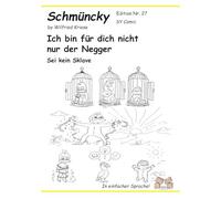 Ich bin für dich nicht nur der Negger - Schmüncky Edition Nr.27: Sei kein Sklave