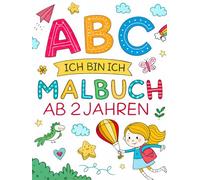 Ich bin ich, ABC: Malbuch ab 2 Jahren - Mädchen: Fördert Kreativität, Selbstvertrauen und Feinmotorik. Ideal als Ausmalbuch für Kinder