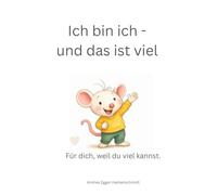 Ich bin ich und das ist viel: Für dich, weil du viel kannst