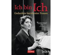 Ich bin Ich Wochen-Kulturkalender 2026 - Gedanken berühmter Frauen: Große Frauen der Zeitgeschichte in einem Wochenkalender zum Aufhängen. Kalender mit Zitaten und Bildern berühmter Frauen
