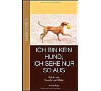 Ich Bin Kein Hund, Ich Sehe Nur So Aus