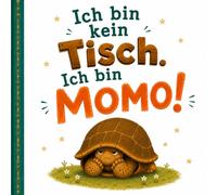 Ich bin kein Tisch. Ich bin Momo!