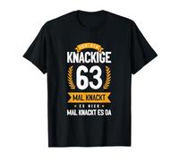 Ich Bin Knackige 63 Mal Knackt ES Hier Mal Knackt ES Da T-Shirt