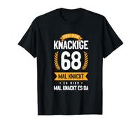 Ich Bin Knackige 68 Mal Knackt ES Hier Mal Knackt ES Da T-Shirt