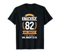 Ich Bin Knackige 82 Mal Knackt ES Hier Mal Knackt ES Da T-Shirt
