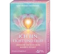 Ich Bin Licht Und Liebe - Erinnere Dich An Dein Wahres Selbst