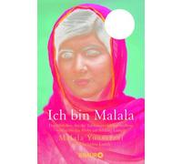 Ich bin Malala: Das Mädchen, das die Taliban erschießen wollten, weil es für das Recht auf Bildung kämpft
