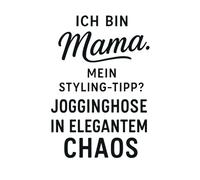 Ich bin Mama. Mein Styling Tipp? Jogginghose in elegantem Chaos!: witziges Notizbuch für Mamas, 150 Seiten, kariert