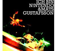 Ich Bin N!ntendo / Mats Gustaffson - Ich Bin Nntendo & Mats Gustaffson [Import]