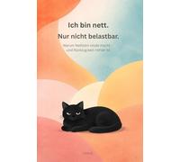 Ich bin nett. Nur nicht belastbar.: Warum Nettsein müde macht - und Rückzug kein Fehler ist