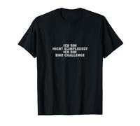 Ich Bin Nicht compliziert, ich Bin Eine Challenge T-Shirt