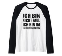 Ich Bin Nicht Faul Ich Bin Im Energiesparmodus Dicton Drôle Manche Raglan