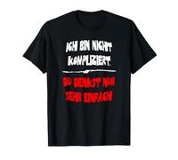 Ich Bin Nicht kompliziert du denkst nur Einfach - Fun Citation T-Shirt