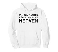 Ich Bin Nichts Für Schwache Nerven (Dicton Allemand Amusant) Sweat à Capuche