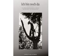 Ich bin noch da: Ein Leben zwischen Gewalt, Verlust und der Kraft, weiterzumachen.