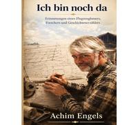 Ich bin noch da: Ein Leben zwischen Werkstatt und Himmel