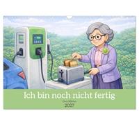 Ich bin noch nicht fertig - Oma Edition (Wandkalender 2027 DIN A3 quer), CALVENDO Monatskalender: Eine liebenswerte und moderne Oma meistert den Alltag.