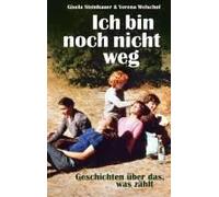 Ich Bin Noch Nicht Weg