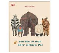 Ich bin so froh über meinen Po!: Illustriertes Bilderbuch über Vielfalt und Unterschiede ab 2 Jahren