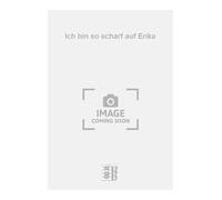 Ich bin so scharf auf Erika. Chant et Piano.