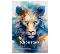 Ich bin stark - Ein tierischer Affirmationskalender (Wandkalender 2026 DIN A3 hoch), CALVENDO Monatskalender: Die Kraft der Tiere für die Liebe zu sich selbst.