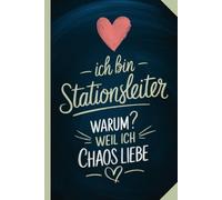 ich bin Stationsleiter - Warum? weil ich Chaos liebe