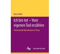 Ich Bin Tot - Vom Eigenen Tod Erzählen