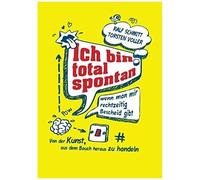 Ich Bin Total Spontan - Wenn Man Mir Rechtzeitig Bescheid Gibt