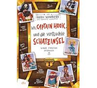Ich, Captain Hook, und die verfluchte Schatzinsel - Wilde Piraten erzählen: Geschichte witzig und originell erzählt ab 10