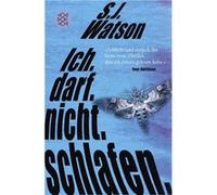 Ich. Darf. Nicht. Schlafen. | S. J. Watson S. J. Watson (Auteur)