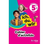 Ich, du, wir - Allemand 5e - 2026 - Cahier d'activités - élève - Élisabeth Lansel - Bordas - broché - Scolaire / Universitaire