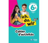 Ich, du, wir - Allemand 6e - 2025 - Cahier d'activités - élève - Élisabeth Lansel - Bordas - broché - Scolaire / Universitaire