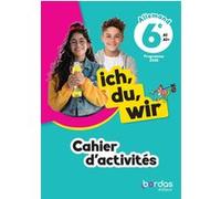 Ich, du, wir - Allemand 6e - 2025 - Cahier d'activités - élève Élisabeth Lansel (Directeur éditorial), Élisabeth Lansel (Auteur), Laetitia Bally (Auteur), Sibylle Camhaji (Auteur), Charlotte Courtois