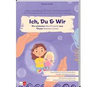 Ich, Du & Wir: Die schönsten Mini-Projekte zum Thema Soziales Lernen