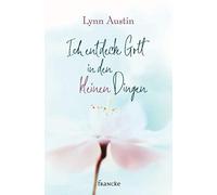 Ich entdecke Gott in den kleinen Dingen