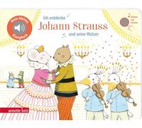 Ich entdecke Johann Strauss und seine Walzer (Mein kleines Klangbuch): Pappbilderbuch mit Sound in hochwertiger Qualität