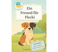 Ich fang' an - du machst weiter! Ein Freund für Flecki: Für Leseanfänger und Erstleser ab 6 Jahren - mit farbigen Silben zum gemeinsamen Lesen ab der Einschulung