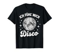 Ich Fühl Mich Disco Party T-Shirt