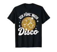 Ich Fühl Mich Disco Retro Party T-Shirt