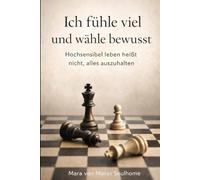 Ich fühle viel und wähle bewusst: Hochsensibel leben heißt nicht, alles auszuhalten