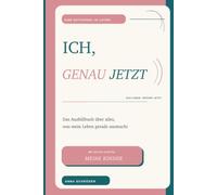 Ich, genau jetzt - Mit Extra-Kapitel: Meine Kinder: Das Ausfüllbuch über alles, was mein Leben gerade ausmacht
