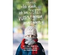 Ich Glaub, Ich Bin Jetzt Warm Genug Angezogen