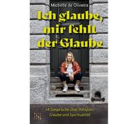 Ich Glaube, Mir Fehlt Der Glaube