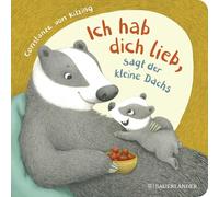 "Ich hab dich lieb", sagt der kleine Dachs: Niedliche Mitmach-Geschichte zum Liebhaben ab 2 Jahren